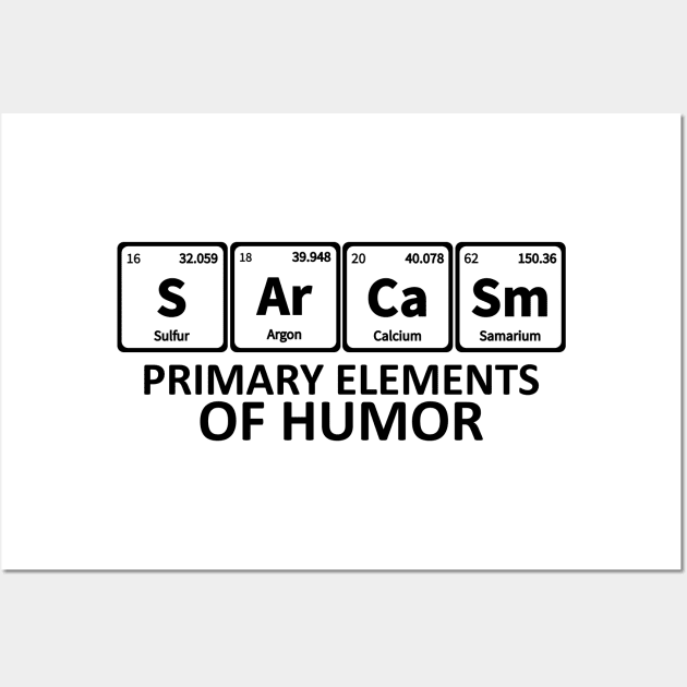 Sarcasm Primary Elements of Humor Science Wall Art by DragonTees